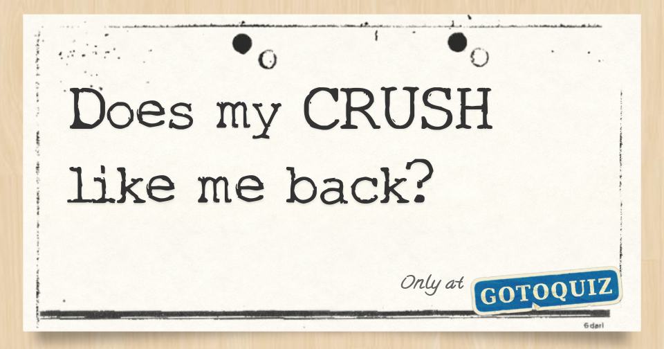 does-my-crush-like-me-back