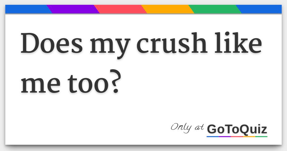 does-my-crush-like-me-too