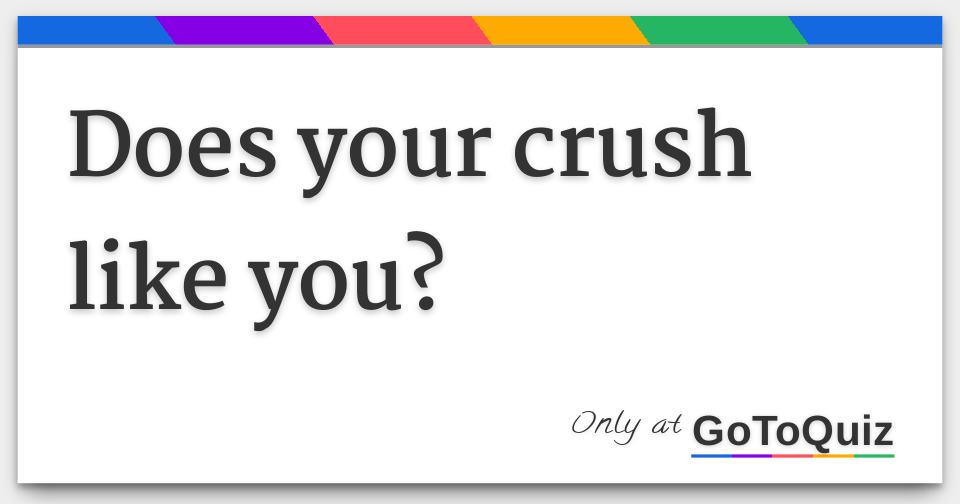 does-your-crush-like-you-try-this-quiz