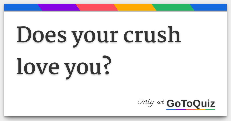 does-your-crush-love-you