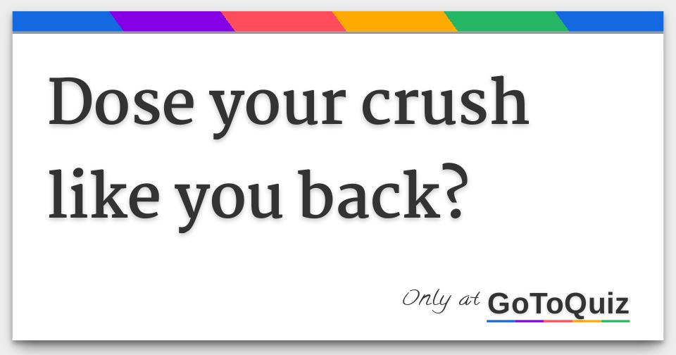 dose-your-crush-like-you-back