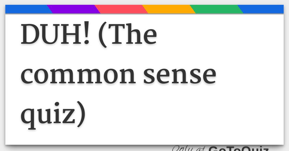 duh-the-common-sense-quiz