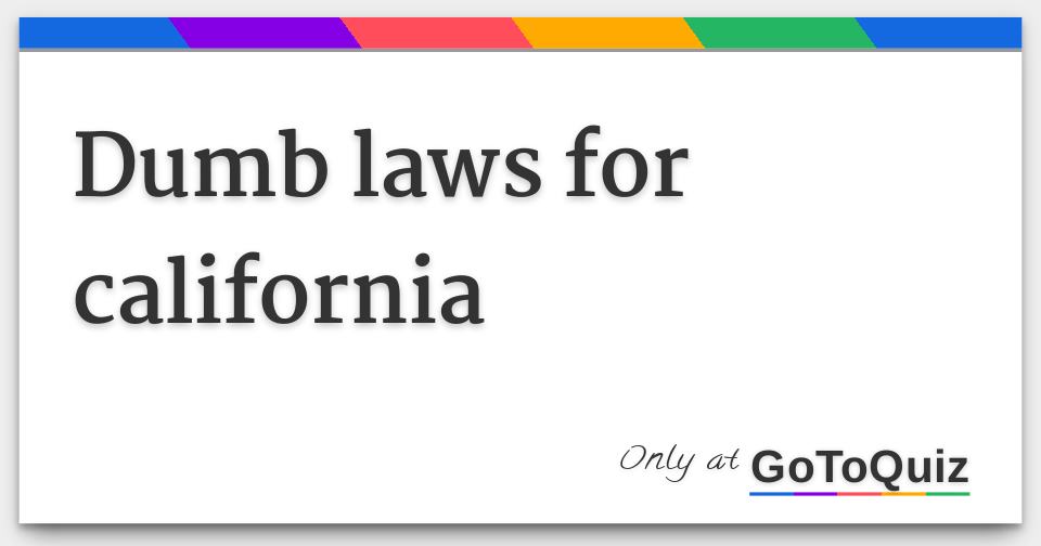 dumb-laws-for-california