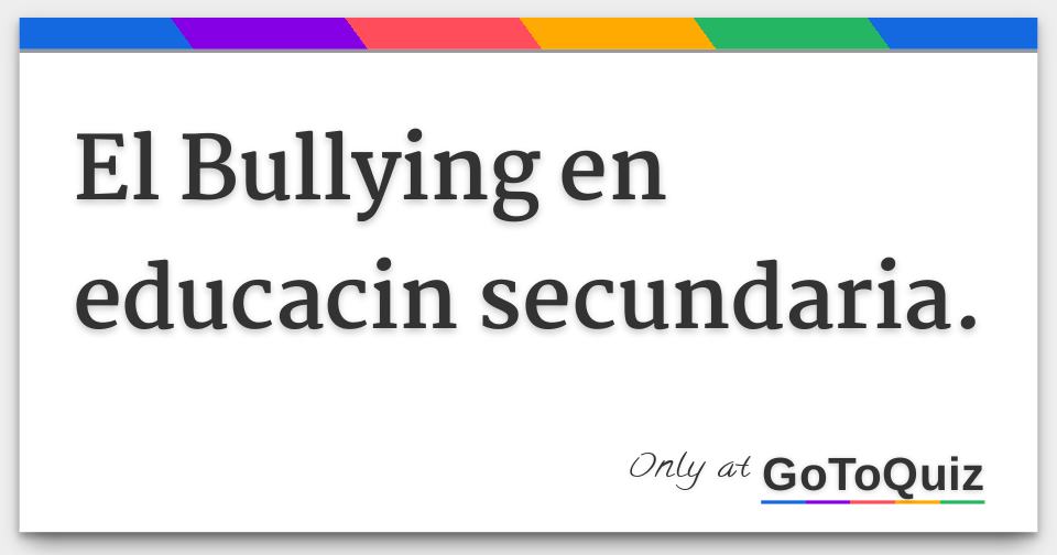 El Bullying En Educacin Secundaria.