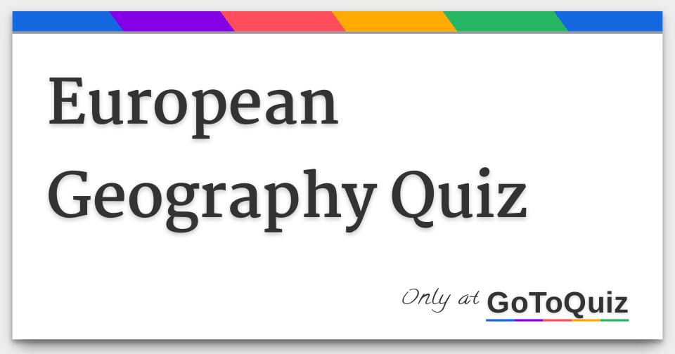 European Geography Quiz
