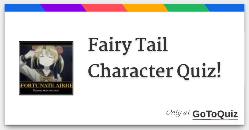 Fairy Tail Character Quiz!