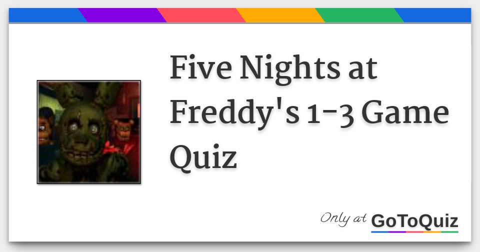 Quiz Five nights at Freddy's 1, 2 et 3