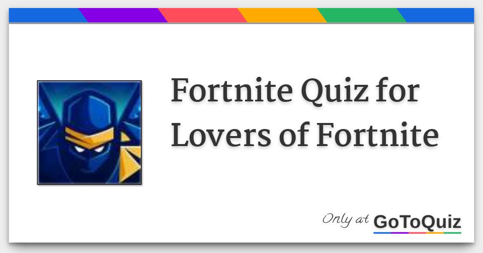 fortnite quiz for lovers of fortnite f jpg - fortnite quizzes