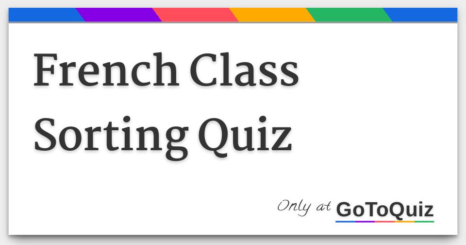 Results: French Class Sorting Quiz