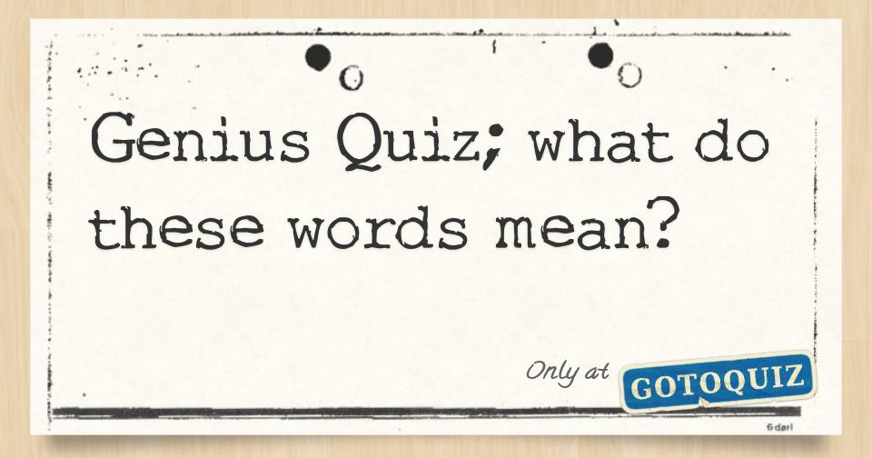 genius-quiz-what-do-these-words-mean