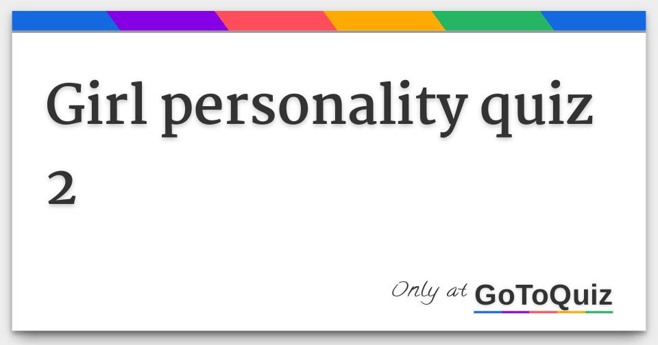 Girl Personality Quiz 2