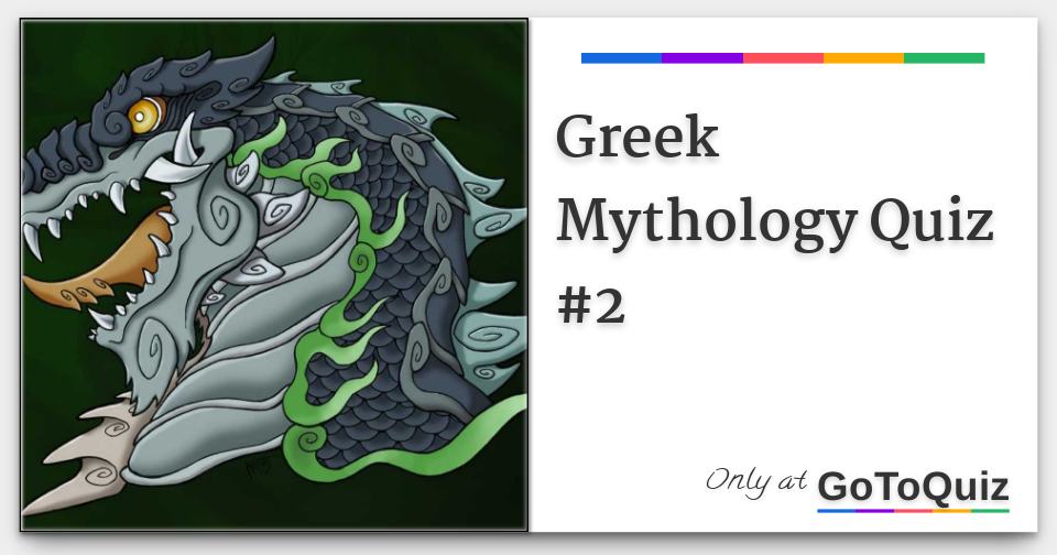 Greek Mythology Quiz 2   Greek Mythology Quiz 2 F 