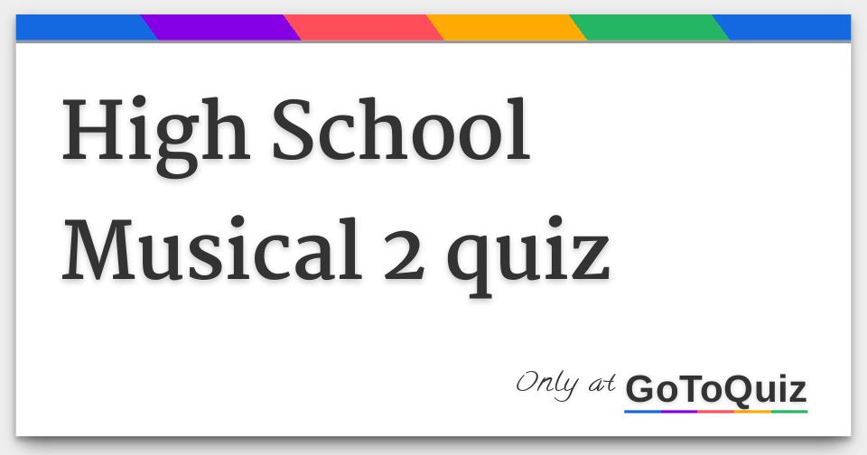 High School Musical 2 Quiz - roblox robloxian high school 2 quiz