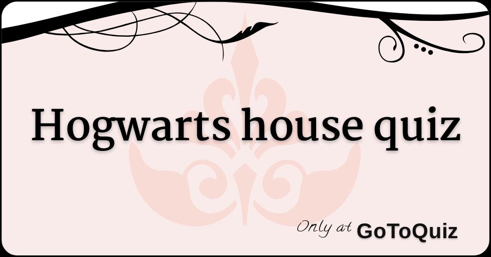 Hogwarts house quiz