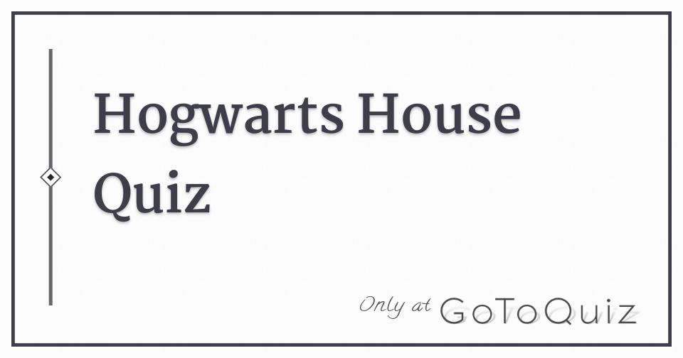 Hogwarts House Quiz