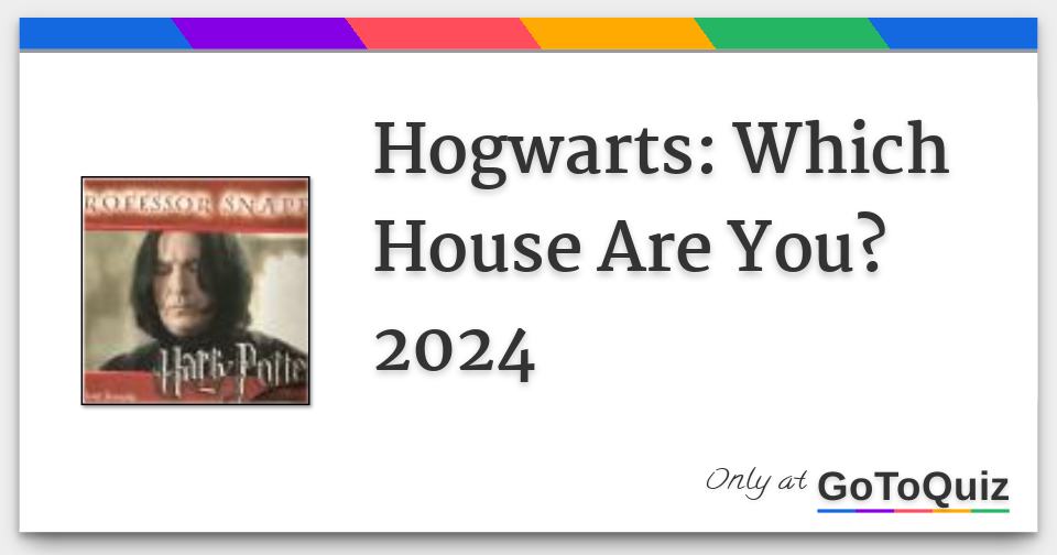 Hogwarts Which House Are You? 2024