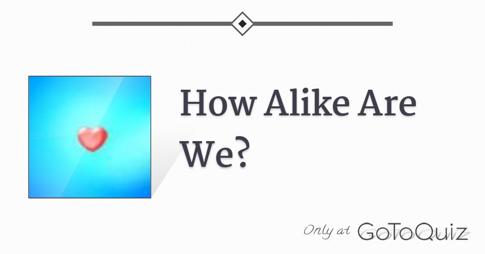 how-alike-are-we