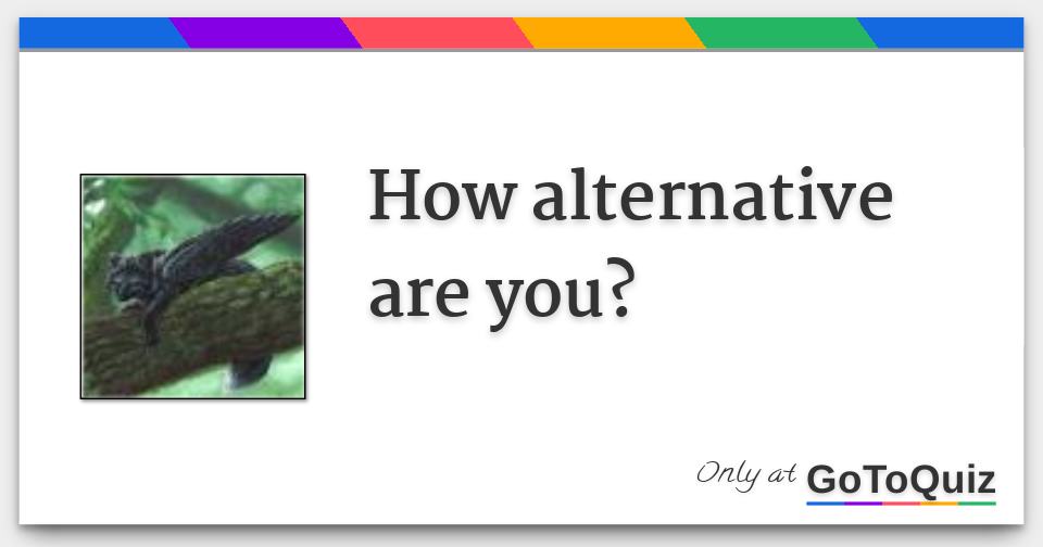 how-alternative-are-you