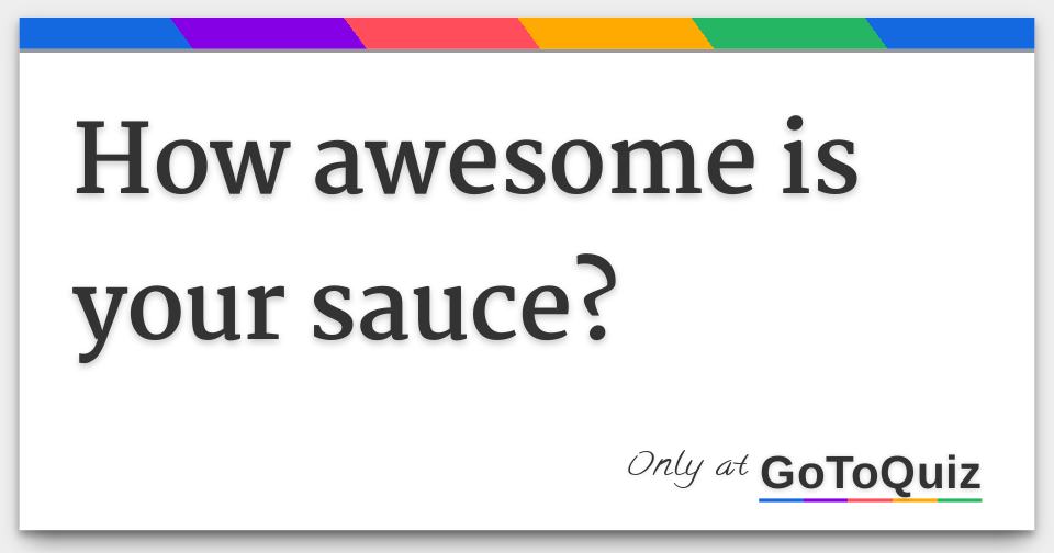 how-awesome-is-your-sauce