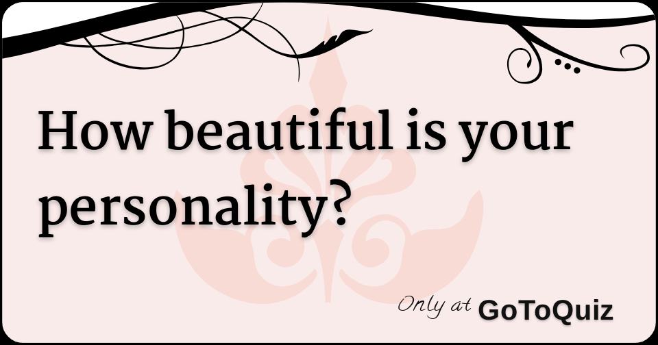 how-beautiful-is-your-personality