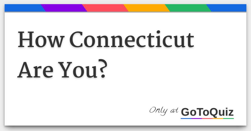 how-connecticut-are-you