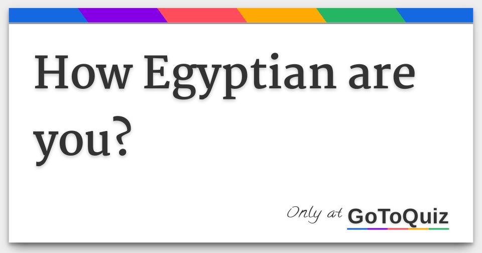 how-egyptian-are-you