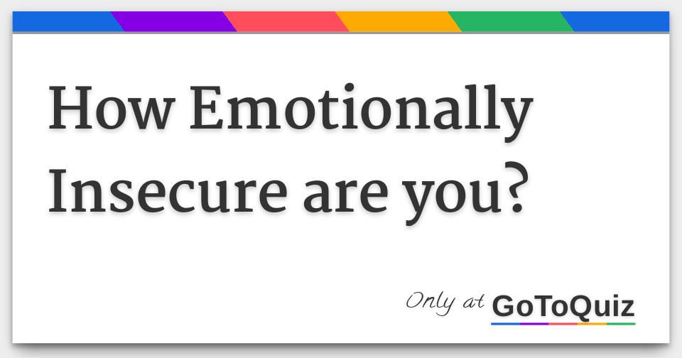 how-emotionally-insecure-are-you