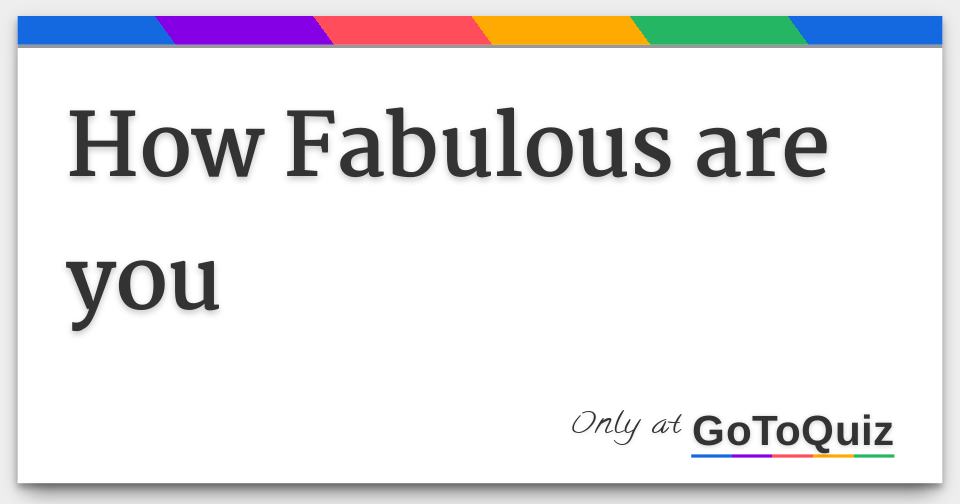 how-fabulous-are-you