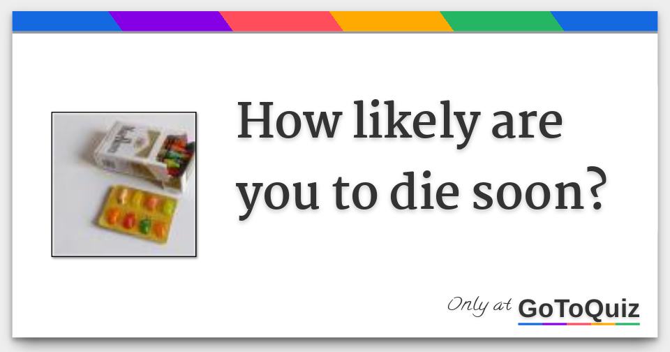 how-likely-are-you-to-die-soon