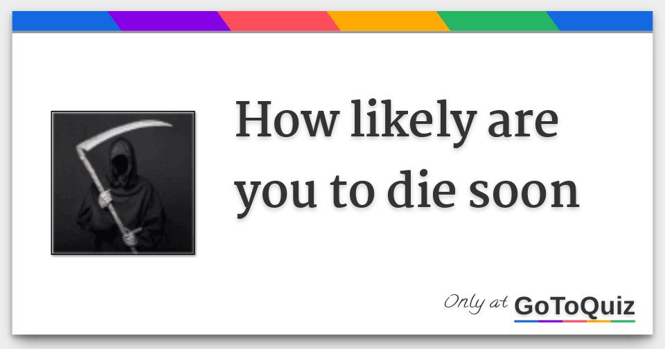 how-likely-are-you-to-die-soon