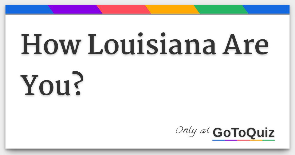 how-louisiana-are-you