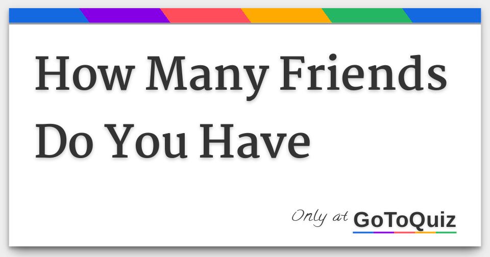 how-many-friends-do-you-have