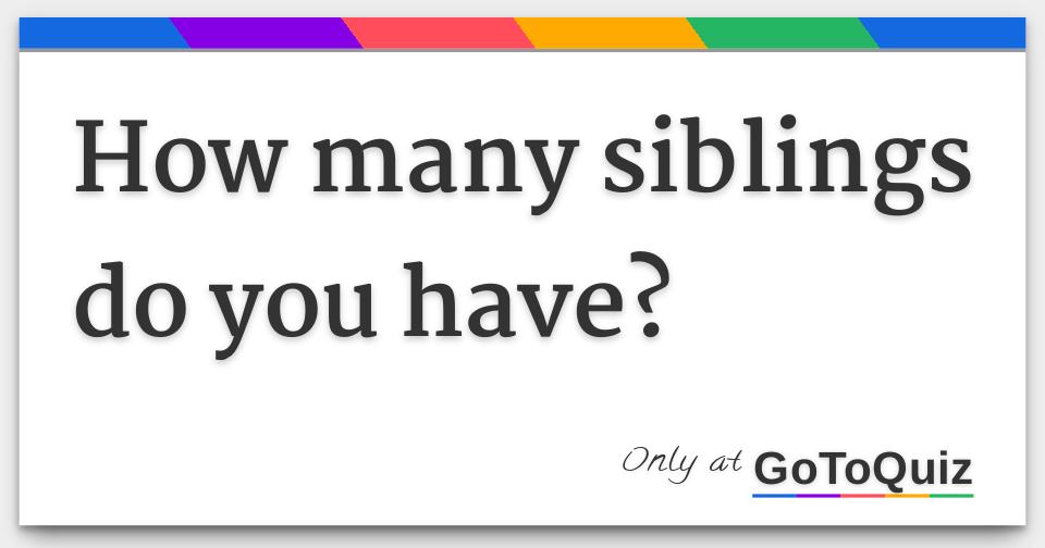 How Many Brothers Do You Have In Spanish