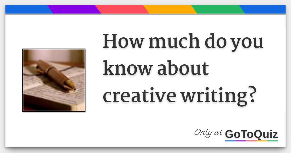 do you know creative writing