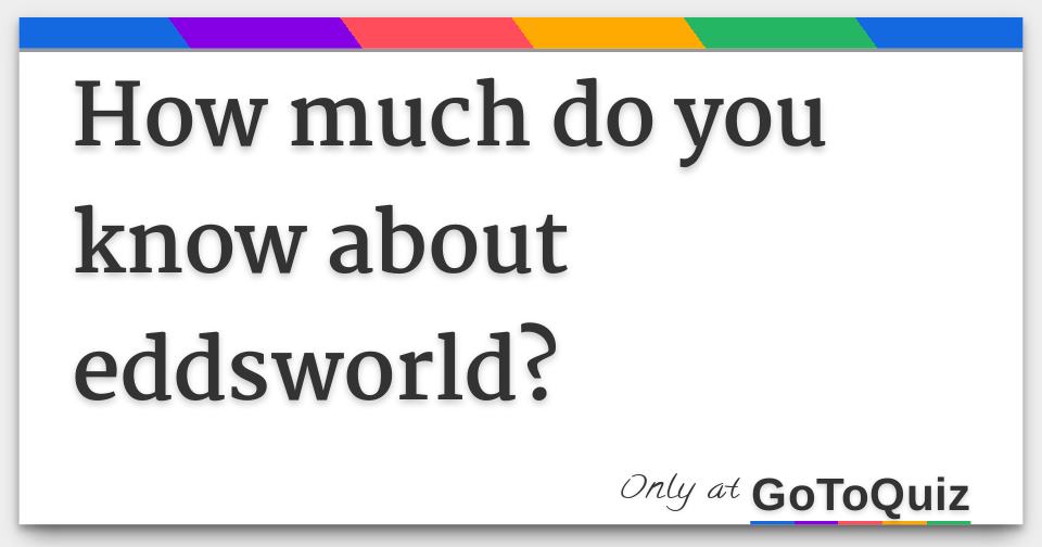 Eddsworld Personality Quiz Quizzes