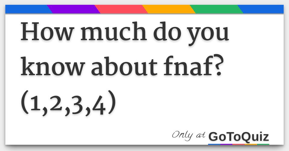 fnaf 1, 2, 3, and 4 quiz (#ILOVEFNAF) Diagram