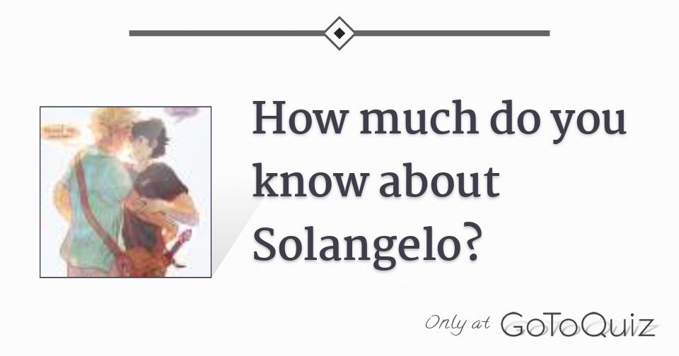 how-much-do-you-know-about-solangelo