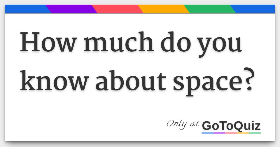 how-much-do-you-know-about-space