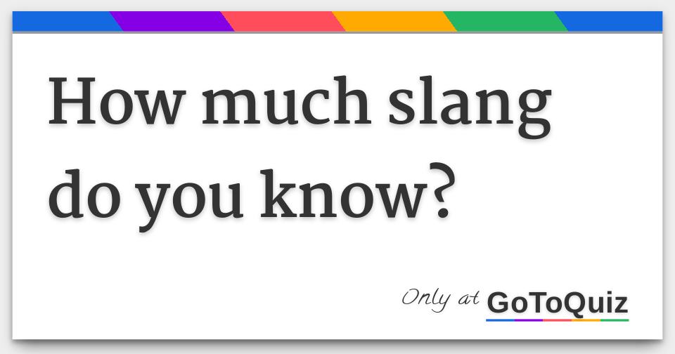 how-much-slang-do-you-know