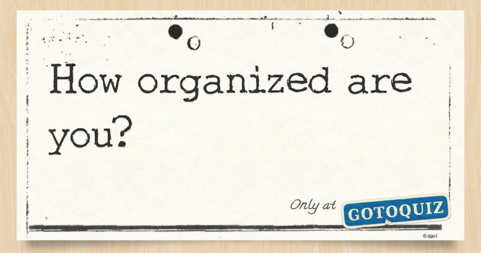 how-organized-are-you