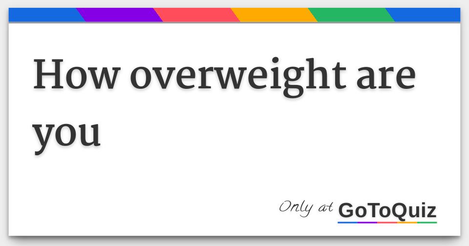 how to find out if i am overweight