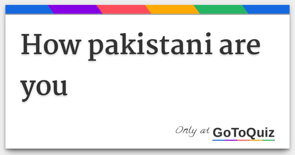 how-pakistani-are-you