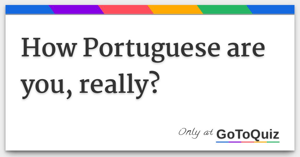 How Portuguese are you, really?