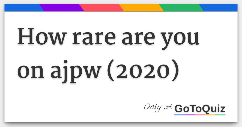 How rare are you on ajpw (2020)