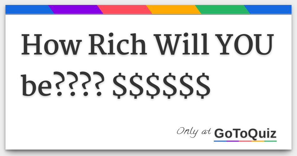 how-rich-will-you-be