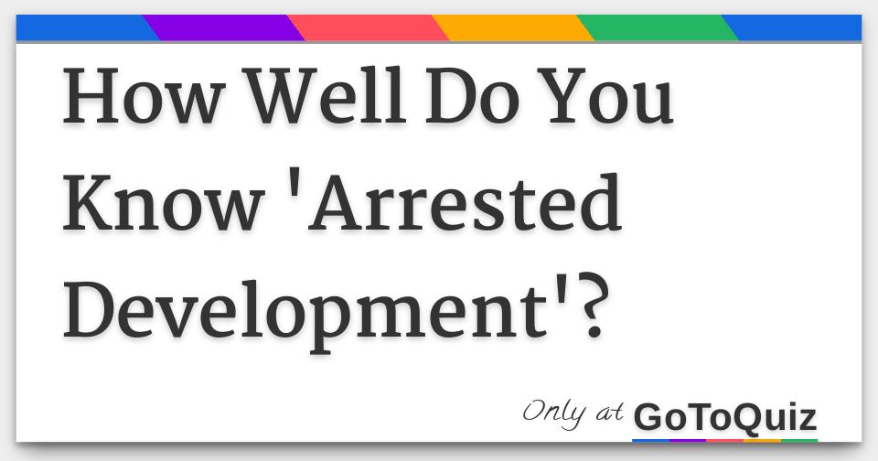 how-well-do-you-know-arrested-development