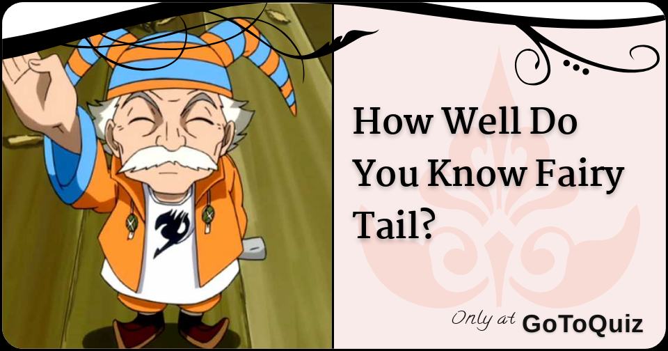 Fairy Tail Quiz: How Well Do You Know Fairy Tail? - ProProfs Quiz