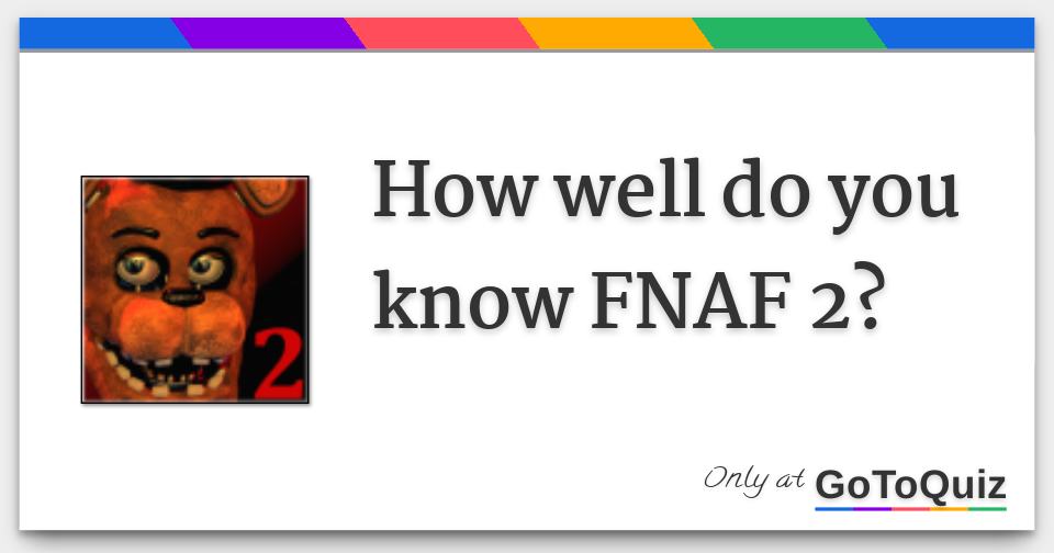 Fnaf 2 Quizzes