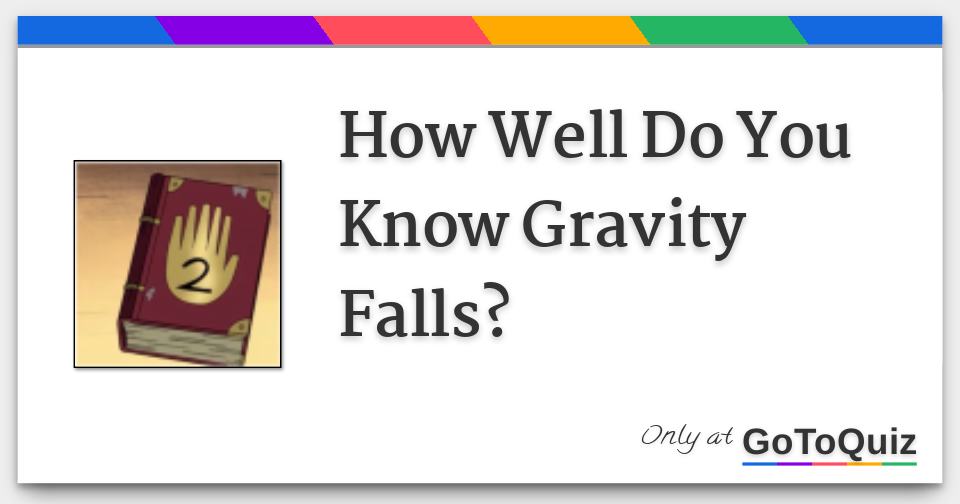 How Well Do You Know Gravity Falls