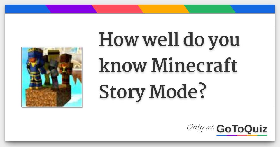 how well do you know minecraft story mode